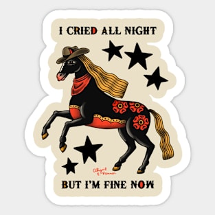 I Cried all Night, but I’m Fine Now! Sticker